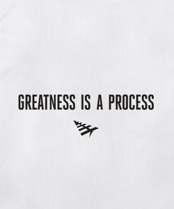 Greatness Is A Process Tee