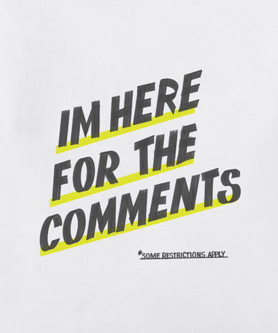 I'm Here For The Comments Tee